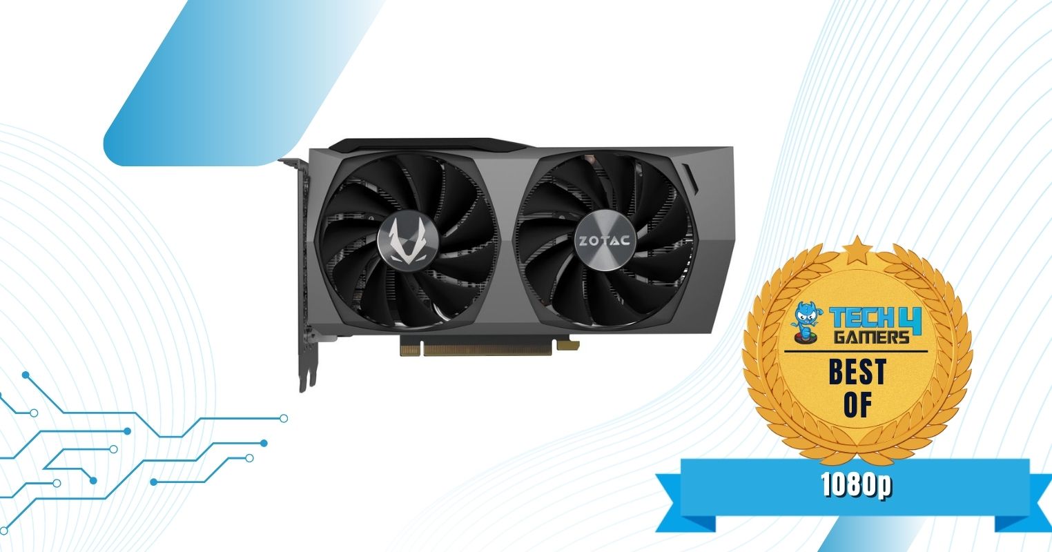 Best 1080p GPU For Ryzen 7 7800X3D - ZOTAC GAMING GeForce RTX 3060 Ti Twin Edge OC